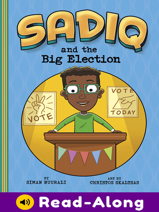 Title details for Sadiq and the Big Election by Siman Nuurali - Available